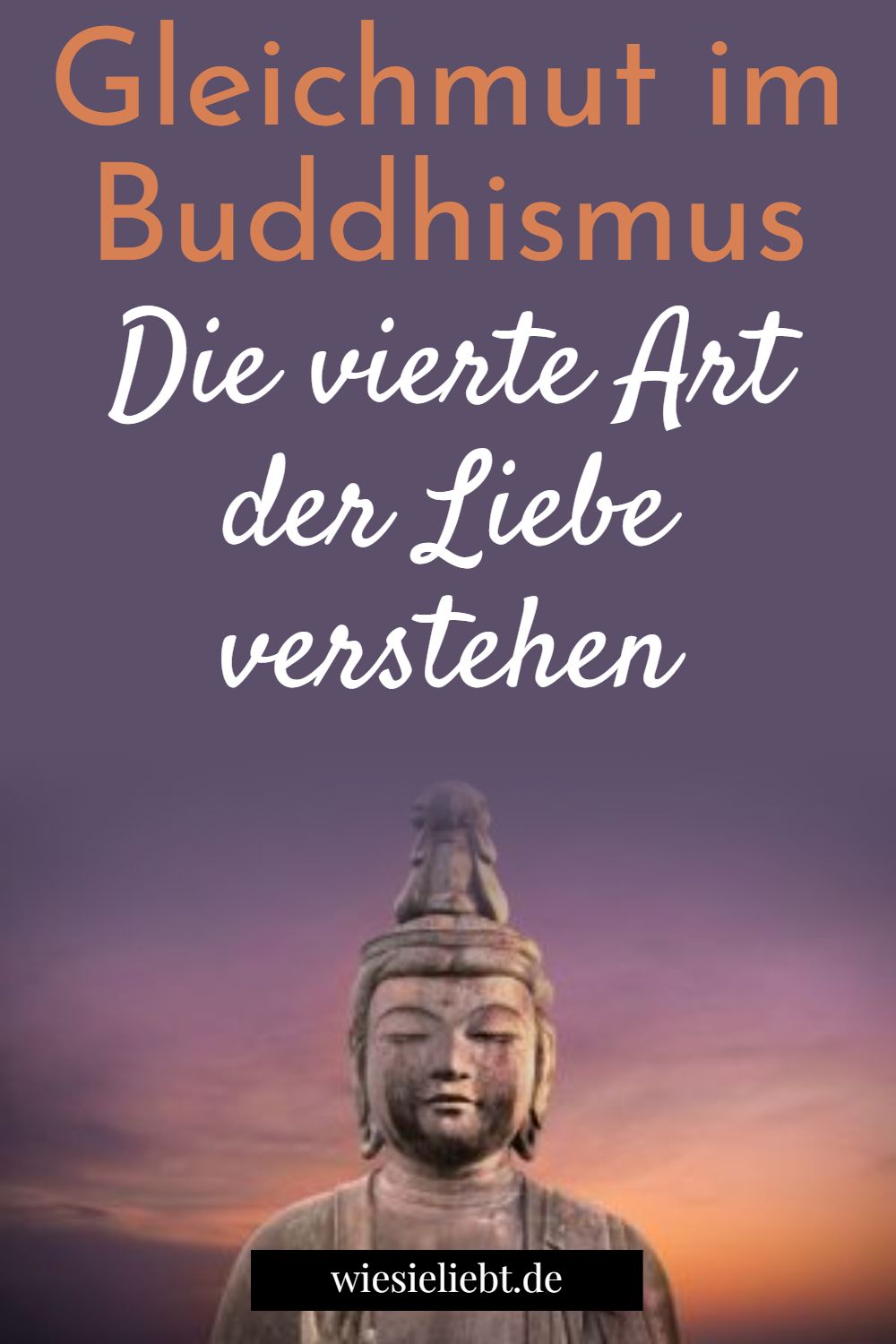 Gleichmut im Buddhismus Die vierte Art der Liebe verstehen