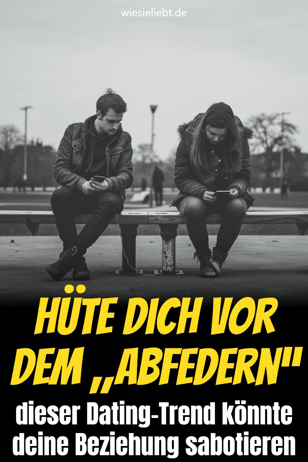 Hüte dich vor dem „Abfedern“ dieser Dating-Trend könnte deine Beziehung sabotieren