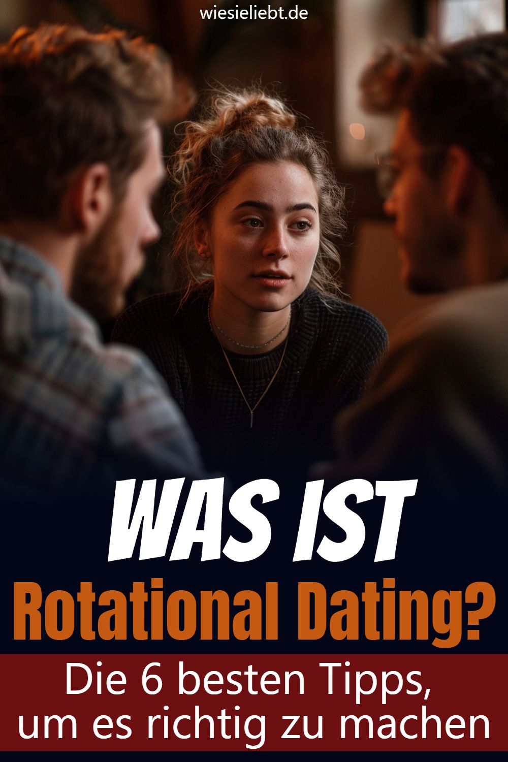 Was ist Rotational Dating? Die 6 besten Tipps, um es richtig zu machen