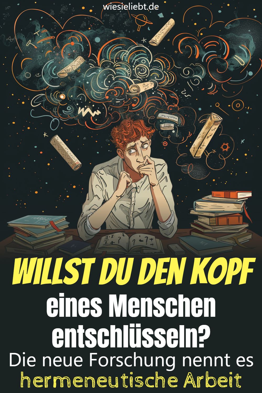 Willst du den Kopf eines Menschen entschlüsseln? Die neue Forschung nennt es hermeneutische Arbeit