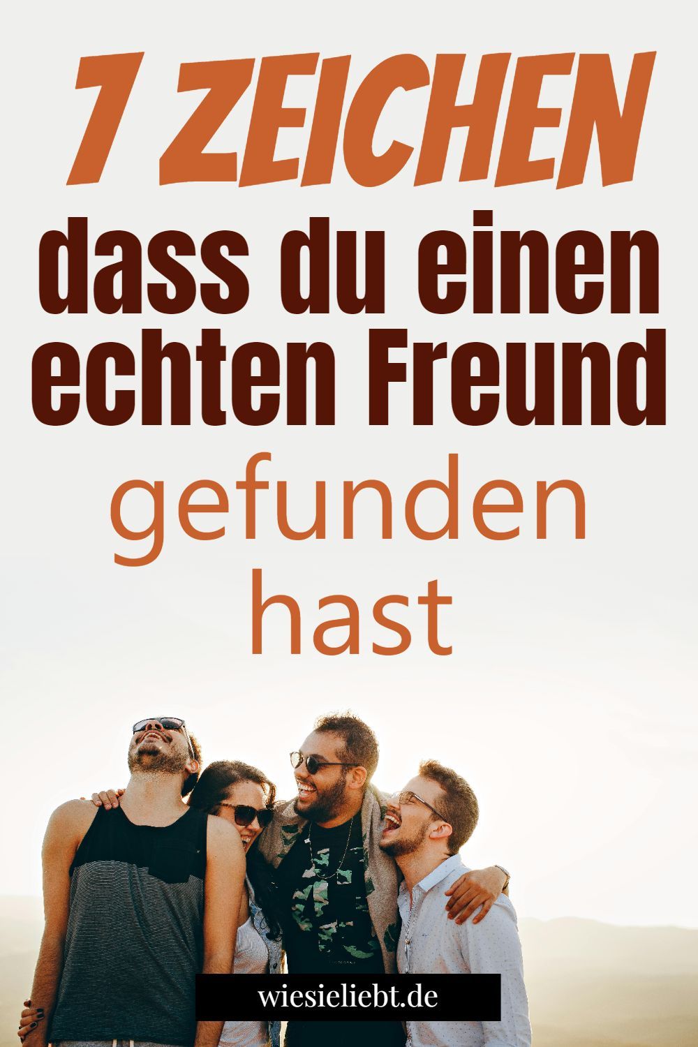 7 Zeichen dass du einen echten Freund gefunden hast