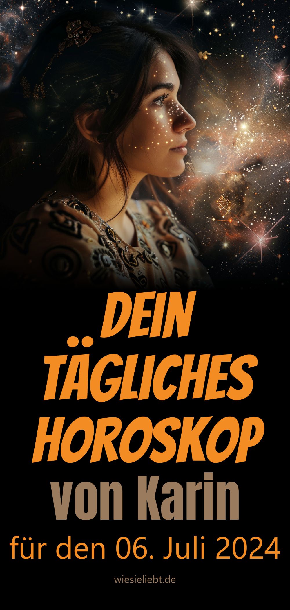 Dein tägliches Horoskop von Karin für den 06. Juli 2024