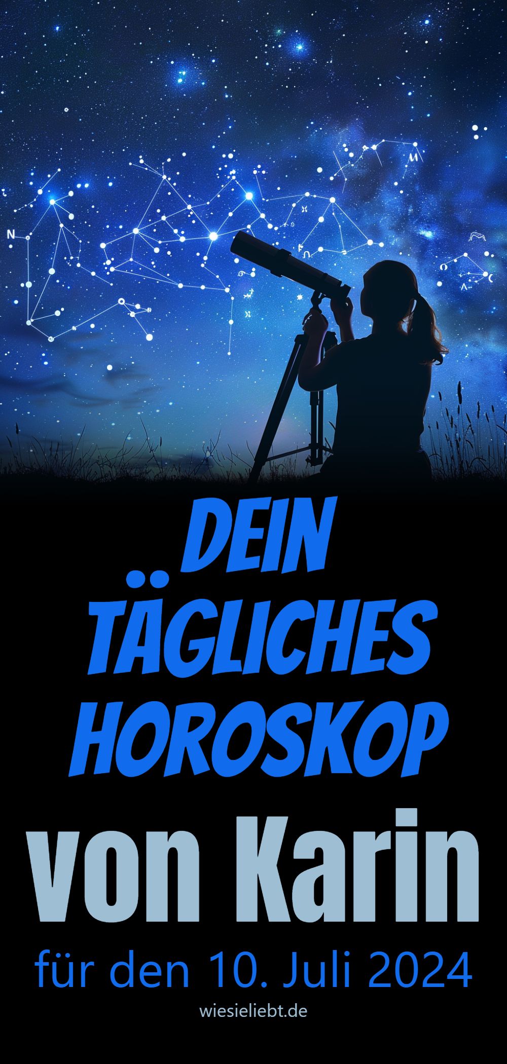 Dein tägliches Horoskop von Karin für den 10. Juli 2024