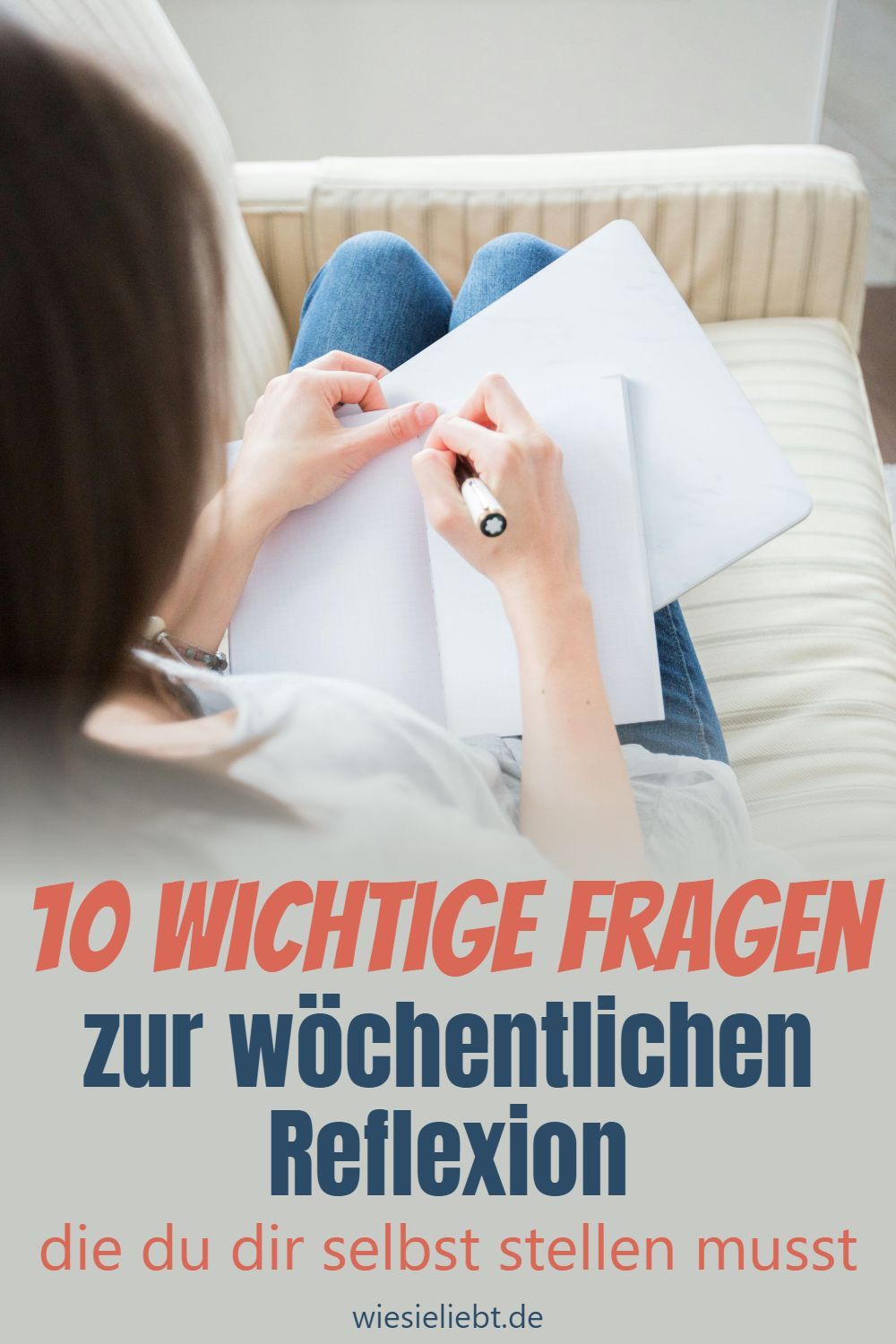 10 wichtige Fragen zur wöchentlichen Reflexion die du dir selbst stellen musst